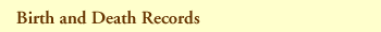Birth and Death records